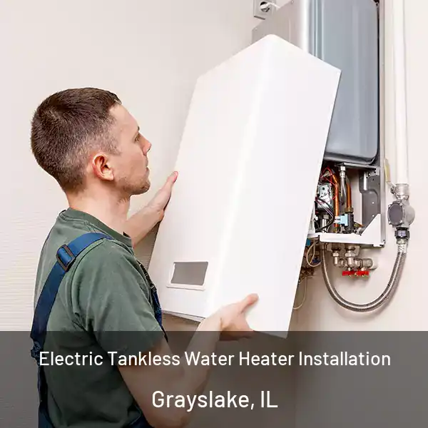  Electric Tankless Water Heater Installation Grayslake, IL