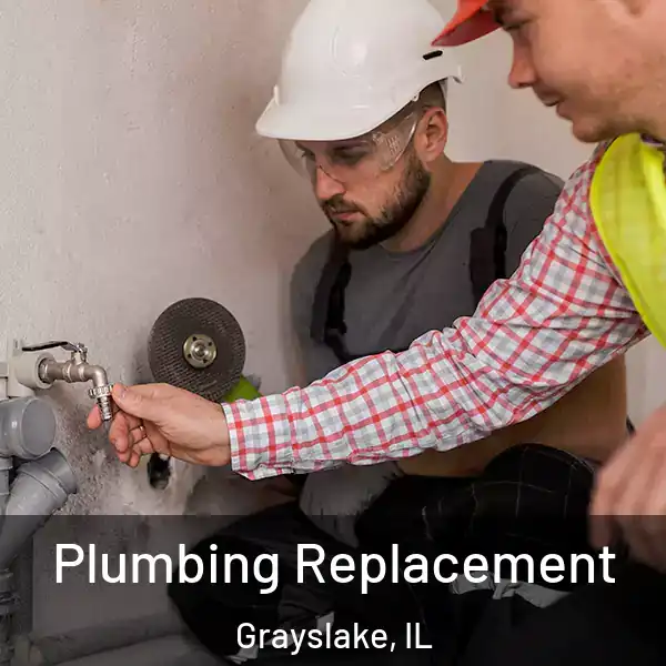  Plumbing Replacement Grayslake, IL