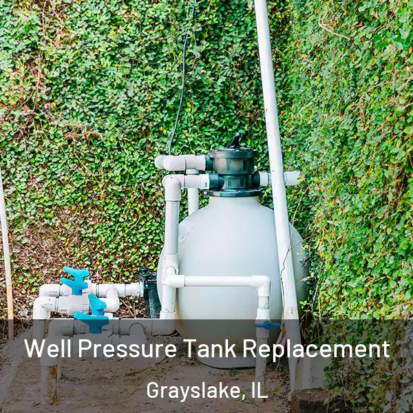  Well Pressure Tank Replacement Grayslake, IL